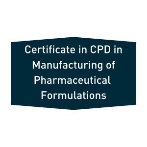 Certificate in CPD in Manufacturing of Pharmaceutical Formulations, BioPharmaChem Skillnet